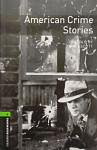 Oxford Bookworms Library 6 American Crime Stories